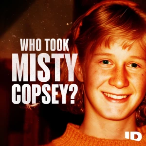 Who Took Misty Copsey?