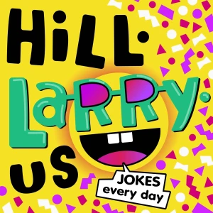 HiLL-LaRRy-uS!