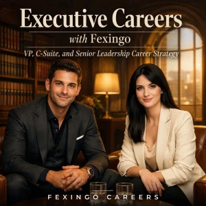 Executive Careers with Fexingo: VP, C-Suite, and Senior Leadership Career Strategy