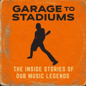 GARAGE TO STADIUMS Music History Podcast