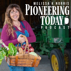 Pioneering Today Podcast - Homesteading in a Modern World