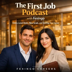 The First Job Podcast with Fexingo: Entry-Level Roles, New Grads, and Starting Your Career