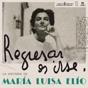 Regresar es irse | La historia de María Luisa Elío