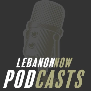 Lebanon Now Podcast