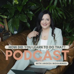 How did you learn to do that? by Angeza Mohammed