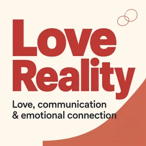 Love Reality: Love, communication & emotional connection