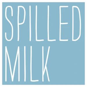 Spilled Milk
