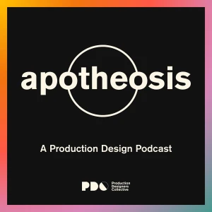 Apotheosis: A Production Design Podcast