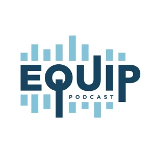 Equip Podcast