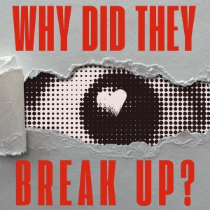 Why Did They Break Up?