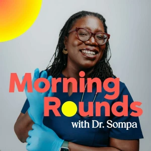 Morning Rounds with Dr. Sompa