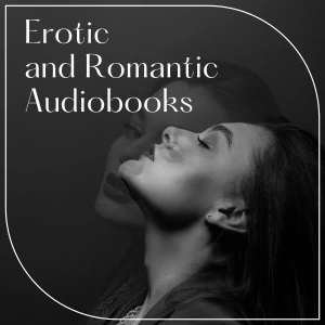 Erotic and Romantic Audiobooks