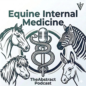 The Abstract Podcast: Equine Internal Medicine