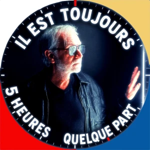 Il est toujours 5 Heures quelque part