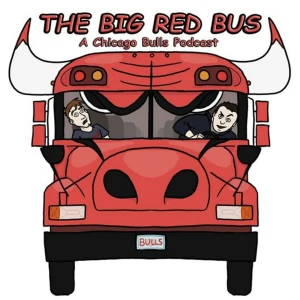 The Big Red Bus: A Chicago Bulls Podcast