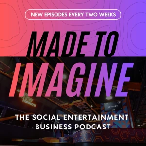 Made To Imagine: The Social Entertainment Business Podcast