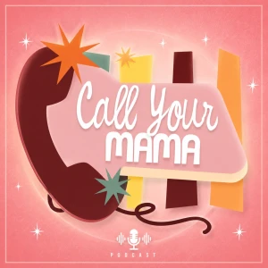 Call Your Mama