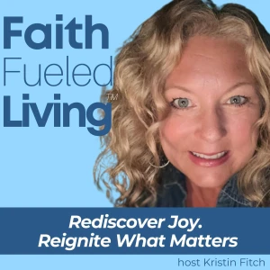 Faith Fueled Living: Everyday Joy, Purpose & Biblical Encouragement for Christian Women