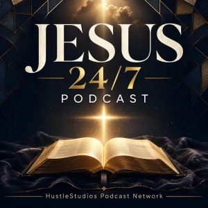 Jesus 24/7 Podcast