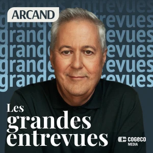 Les grandes entrevues de Paul Arcand