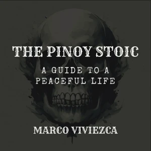 The Pinoy Stoic : A Guide To A Peaceful Life