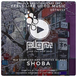 Feels Like Good Music Presented By SHOBA & KAGISOSIRTUNEZ