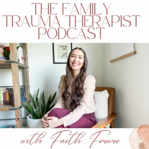 The Family Trauma Therapist Podcast