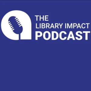The Library Impact Podcast