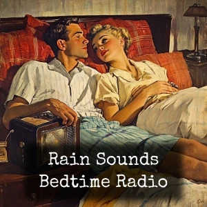Rain Sounds - Bedtime Radio
