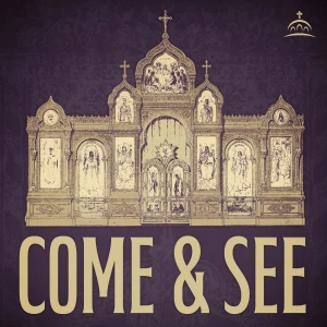 Come and See