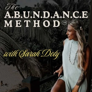 THE A.B.U.N.D.A.N.C.E. Method™ Podcast