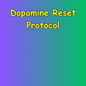 The Dopamine Reset Protocol