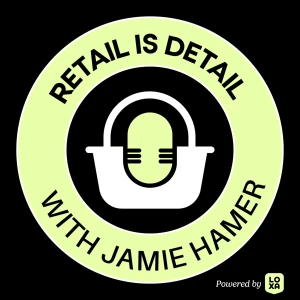 Retail is Detail Podcast