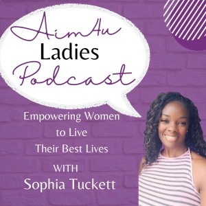 Aim4u Ladies: Empowering Women to Live Their Best Life By Promoting Self-acceptance