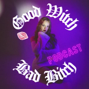 Good Witch Bad Bitch: Modern Spirituality Meets Bad B*tch Energy
