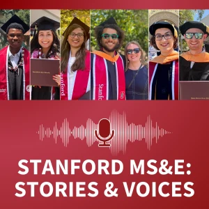 Stanford MS&E: Stories & Voices