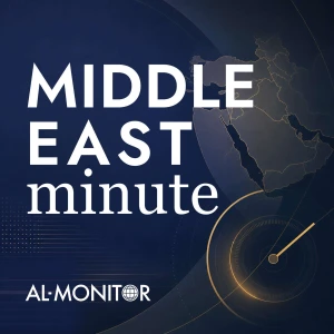 Middle East Minute by AL-MONITOR