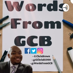 Words From GCB with - Pastor G. Chris Brown