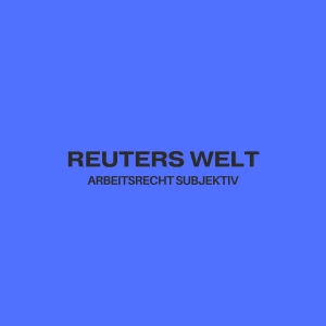 Reuters Welt - Arbeitsrecht subjektiv (Pilotfolge)
