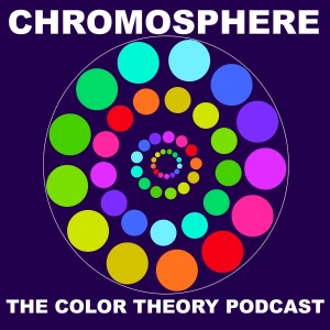 Chromosphere: The Color Theory Podcast
