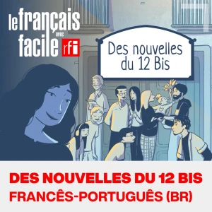 Des nouvelles du 12 bis: podcast em francês-português do Brasil