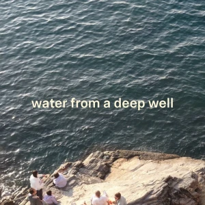 Water From A Deep Well