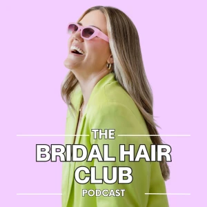 The Bridal Hair Club Podcast