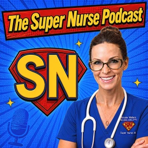 The Super Nurse Podcast