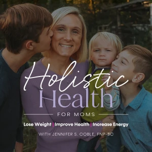 Holistic Health for Moms-Functional Medicine, Meal Planning, Weight Loss, Hormone Imbalance, More Energy, Bloating