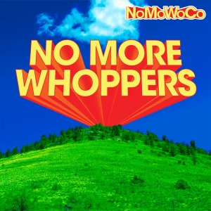 No More Whoppers