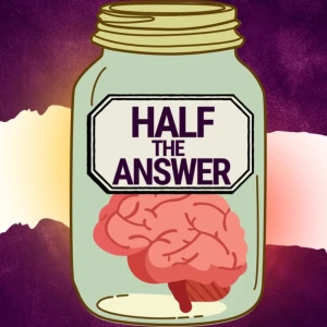 Half the Answer