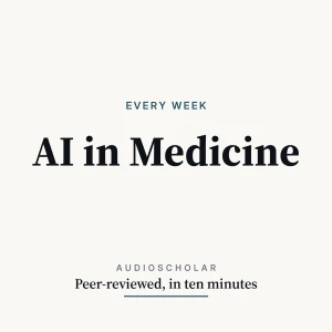 AI in Medicine Update — AudioScholar
