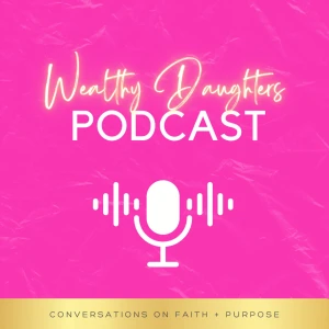 Wealthy Daughters Podcast