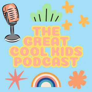 The Great Cool Kids Podcast